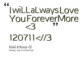 Love, ture love, long distance relationships, love quotes, lovely pictures of cute couples, missing you.quotes of amazing stuff!! I Will Love You Forever Quotes Quotesgram