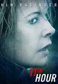 Documentary 2007 1 hr 35 min. The 11th Hour Official Trailer 1 2015 Kim Basinger Thriller Hd Youtube