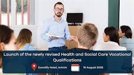 Launch of the newly reviewed Health and Social Care Qualifications