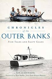 The outer banks of north carolina offers a welcome relief from crowded cities and overrun vacation spots. Chronicles Of The Outer Banks Fish Tales And Salty Gales American Chronicles English Edition Ebook Downing Sarah Walker Matt Amazon De Kindle Shop