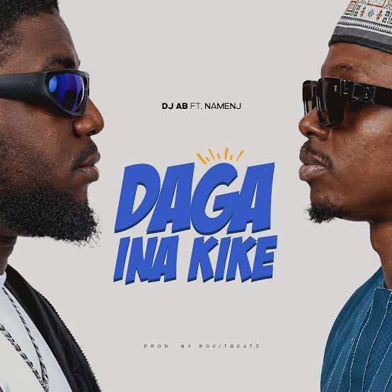 Daga Ina Kike by Dj Ab featuring Namenj - Official cover art on ZongaMack