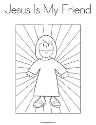 The most comprehensive image search on the web. Jesus Is My Friend Coloring Page Twisty Noodle