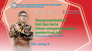 3:27 dan para wakil raja, para penguasa, para bupati dan para menteri raja datang berkumpul; Mempersembahkan Hati Harta Dalam Mengambil Bagian Pemberitaan Injil Gkpo Halim Perdanakusuma