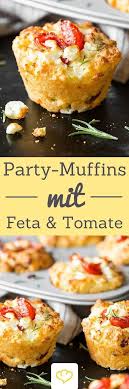 Der Hingucker Auf Deinem Partybuffet Tomaten Feta Muffins Rezept Rezepte Fingerfood Essen Und Trinken