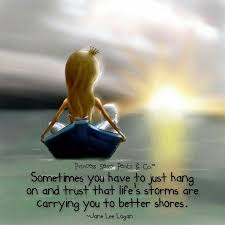 Sometimes You Have To Just Hang On And Trust That Life S Storms Are Carrying You To Better Shores Sassy Pants Quotes Pants Quote Sassy Pants