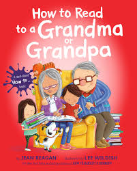 Download How To Read To A Grandma Or Grandpa How To Series Reagan Jean Wildish Lee 9781524701932 Amazon Com Books