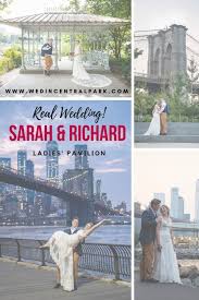 Sarah And Richard S Wedding In The Ladies Pavilion In August In 2020 New York In August Wedding Central Park Weddings