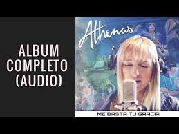 Athenas Me Basta Tu Gracia Album Completo Youtube En 2020 Album Completo Canciones Aumenta Mi Fe