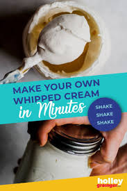 Diy Whipped Cream In A Jar Recipe Diy Whipped Cream Fun Holiday Food Whipped Cream