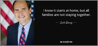 Zach Wamp Quote I Know It Starts At Home But All Families Are