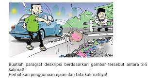 Check spelling or type a new query. Tolong Bantu Ya Buatkan Kalimat Deskripsi Berdasarkan Gambar Tersebut Antara 2 5 Kalimat Dengan Brainly Co Id