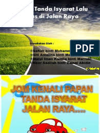Pelbagai simbol papan tanda dapat dilihat di jalan dan lebuhraya. Kenali Papan Tanda Isyarat Di Jalan Raya
