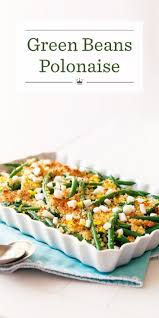 Green Beans Polonaise Recipe Looking For A Fresh Way To Serve Green Beans This Tasty Polonaise Twist On The Green Beans Cooked Veggies Green Bean Casserole