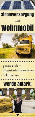 Stromversorgung Im Wohnmobil Wir Erklaren Dir Genau Wie Es Funktioniert Welche Batterie Sollte Man Fur Seinen Aufbau Solaranlage Wohnmobil Solar Wohnmobil