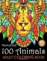Download Amazon Com 100 Animals Adult Coloring Book Stress Relieving Designs To Color Relax And Unwind Coloring Books For Adults 9781945710520 Mantracraft Books
