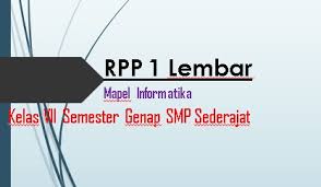 Berdasarkan rpp kurikulum 2013 dalam penyusunan baru, kebijakan baru yang ditetapkan dalam penyusunan. Rpp 1 Lembar Informatika Kelas Vii Smp Mts Semester Genap 2020 2021 Sinau Thewe Com