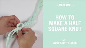 Take the needle partway down into the fabric, close to the place where the needle came to. How To Make A Half Square Knot Knitting Wool And The Gang