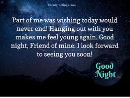 Share some heartfelt, sweet and cute good night messages with your friends, partner and loved ones and help make their night much more special. 35 Good Night Friends Quotes And Messages Events Greetings