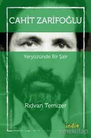 Cahit zarifoğlu kitaplarına gözatın, biraz okuyun. Cahit Zarifoglu Yeryuzunde Bir Sair Ridvan Temizer Yeni Turkce Kitap Ebay