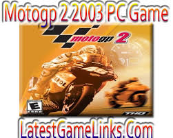 Latest Game Links Motogp 2 2003 Pc Game Highly Compressed Free Download