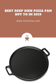 5 Best Deep Dish Pizza Pan Reviews Did You Know Homes Pan Pizza Deep Dish Pizza Deep Dish Pizza Pan