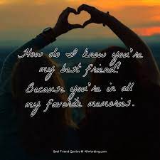 These best friend quotes capture a lot of what it means to have a close mate. The Ultimate List Of Best Friend Quotes And Sayings Allwording Com