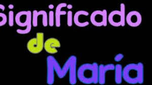 El significado científico de maría en el idioma. Tu Pregunta Que Significado Tiene El Nombre De Maria