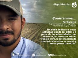 Gente que motiva, él es Yair Ramírez (@yairramirez_) agricultor e ingeniero  agrónomo en Altamira-Tamaulipas, México. Empezó a crear contenido a través  de sus redes sociales en noviembre del año pasado, motivado a