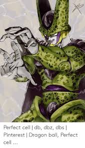 A brand new cell has arrived in dragon ball legends, and this one is closer to perfection than ever. Perfect Cell Db Dbz Dbs Pinterest Dragon Ball Perfect Cell Pinterest Meme On Me Me