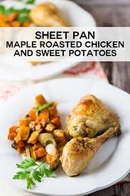 Maple Roasted Chicken With Sweet Potatoes Recipe Sheet Pan Dinners Healthy Chicken Recipes Recipes
