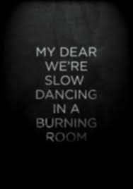 Slow Dancing In A Burning Room With Images John Mayer Lyrics Quotes Favorite Words