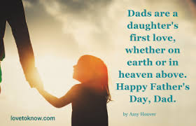 Tell him what he means to you with dad quotes from daughter and unique father's day. Happy Father S Day In Heaven Dad Honoring His Memory Lovetoknow