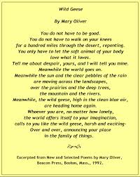 Wild Geese By Mary Oliver You Do Not Have To Be Good You Do Not Have To Walk On Your Knees For A Hundred Miles Throug Mary Oliver Mary Oliver