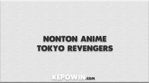 Watch full episode tokyo revengers build divers anime free online in high quality at kissanime. Nonton Anime Tokyo Revengers Sub Indo Kepowin