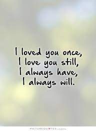 I Will Always Love You I Will Always Love You Quotes Always Love You Quotes I Still Love You Quotes