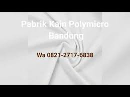 Pabrik Bahan Kain Polymicro Bandung Wa 0821 2717 6838 Youtube Kain