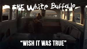 God created human beings with emotions and passions. The White Buffalo Wish It Was True Official Music Video Youtube