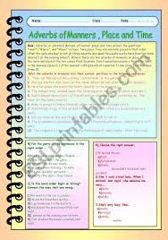 Adverb clause of manner adverb clause of time adverb clauses of time tell us about when something happens. Adverbs Of Manner Place And Time Esl Worksheet By Lucetta06