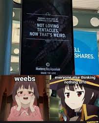 Sharing Your Love Of Tentacles Is Not Weird Not Loving Tentacles Now That S Weird Share E Love 1 Weebs Ifunny Funny Naruto Memes Anime Memes Cute Memes