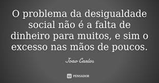 O Problema Da Desigualdade Social Nao Joao Carlos