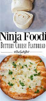 This Ninja Foodi Air Fried Flatbread Is Buttery Garlicky And Cheesy It S So Delicious Quick To Make And Foodie Recipes Recipes Ninja Cooking System Recipes