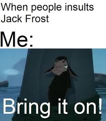 Jack Frost Meme By Killerninja123 On Deviantart Jack Frost Geek Humor Rise Of The Guardians