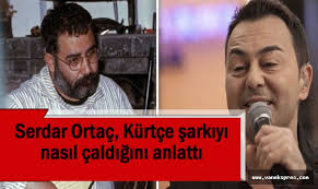 Serdar Ortac Kurtce Sarkiyi Nasil Caldigini Ates E Anlatti