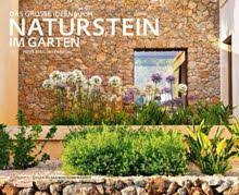 In privatgärten sorgen wir neben der natur stein garten, galabau: Naturstein Im Garten Das Grosse Ideenbuch Von Peter Berg