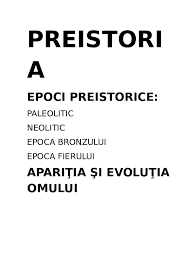 Vei gasi și un tabel ce ilustreaza evoluția omului in ordine cronologica. Doc Preistoria Epoci Preistorice ApariÅ£ia Si EvoluÅ£ia Omului Viorica Istrati Academia Edu