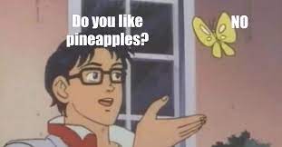 Allow a user to select input text to place near man's head, butterfly, and lower image border. Create Meme Meme With Butterfly Anime This Bird Meme Template Is This A Pigeon Meme Pictures Meme Arsenal Com