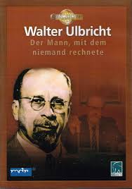 Die Geschichte Mitteldeutschlands" Walter Ulbricht