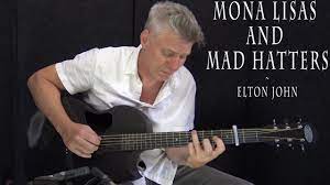 Mona Lisas And Mad Hatters Elton John Fingerstyle Guitar Cover Youtube