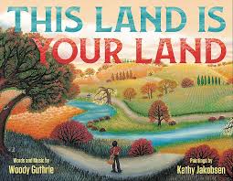 This land is your land, and this land is my land from the california, to the new york island from the redwood forest, to the gulf stream waters this land was made for you and me This Land Is Your Land Guthrie Woody Jakobsen Kathy 9780316458054 Amazon Com Books