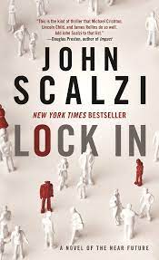 Unlocked traces the medical history . Lock In A Novel Of The Near Future Lock In 1 Scalzi John 9780765381323 Amazon Com Books